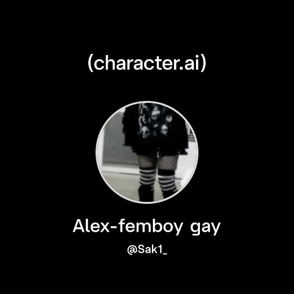Chat With Alex Femboy Gay Character Ai AI Chat ReimaginedYour Words Your World