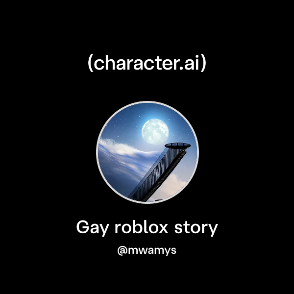 Chat With Gay Roblox Story Character Ai AI Chat ReimaginedYour