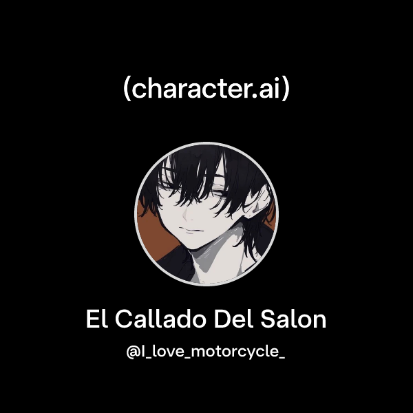 Chat with El Callado Del Salon | character.ai | AI Chat, Reimagined ...