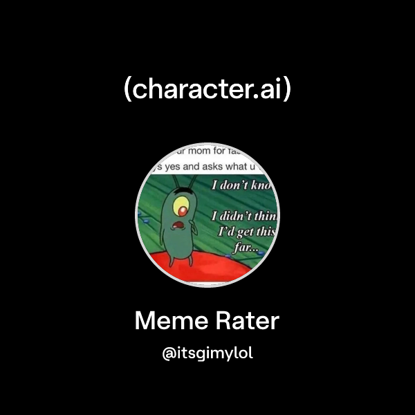 Chat with Meme Rater | character.ai | AI Chat, Reimagined–Your Words ...