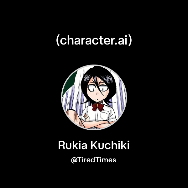 Chat with Rukia Kuchiki | character.ai | AI Chat, Reimagined–Your Words ...