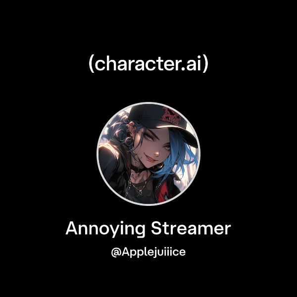 Chat with Annoying Streamer | character.ai | AI Chat, Reimagined–Your ...
