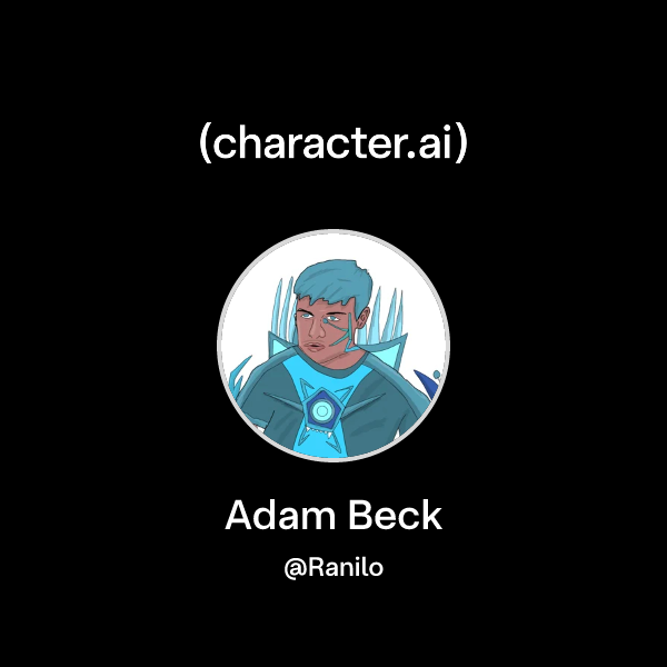 Chat with Adam Beck | character.ai | AI Chat, Reimagined–Your Words ...