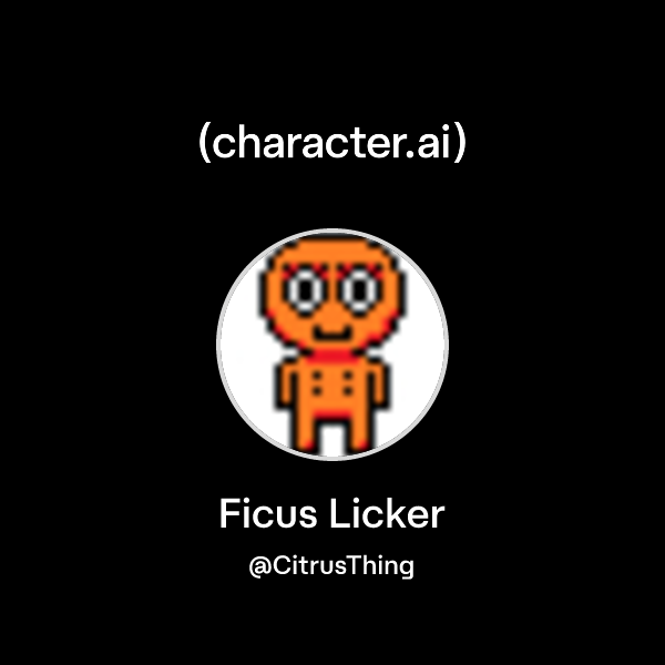 Chat with Ficus Licker character.ai AI Chat, ReimaginedYour Words