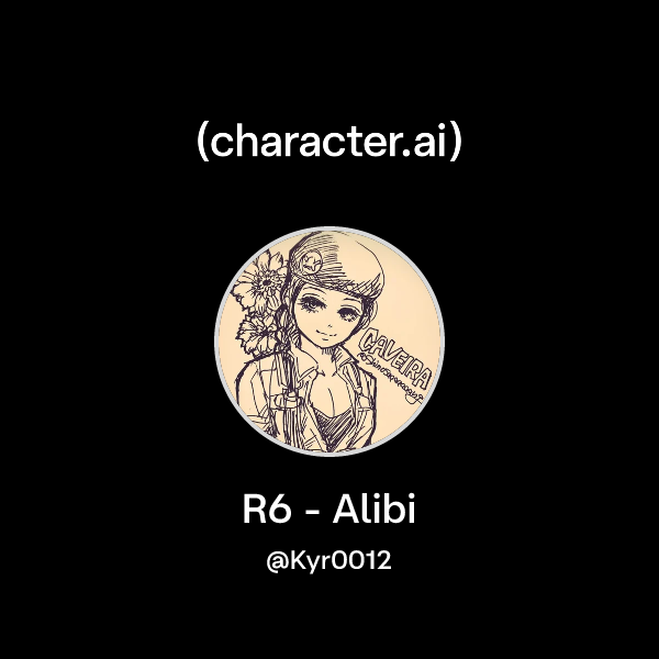 Chat with R6 - Alibi | character.ai | AI Chat, Reimagined–Your Words ...