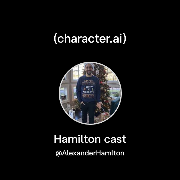 Chat with Hamilton cast | character.ai | AI Chat, Reimagined–Your Words ...