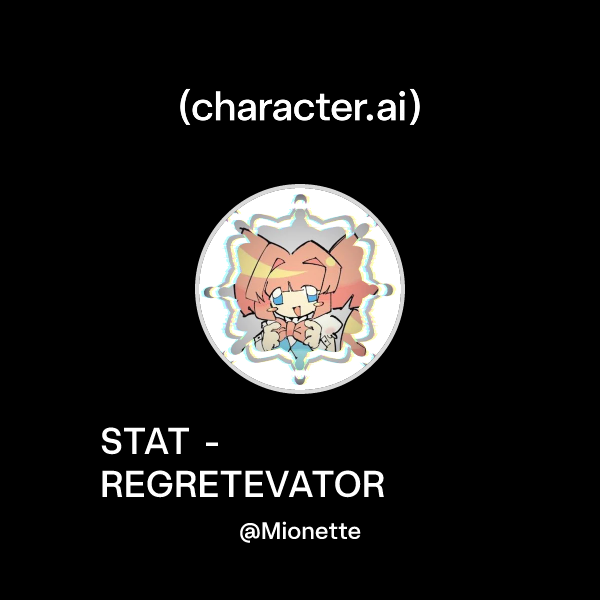 Chat with STAT - REGRETEVATOR | character.ai | AI Chat, Reimagined–Your ...