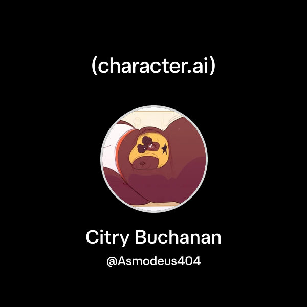 Chat with Citry Buchanan | character.ai | AI Chat, Reimagined–Your ...