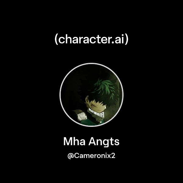 Mha Angts