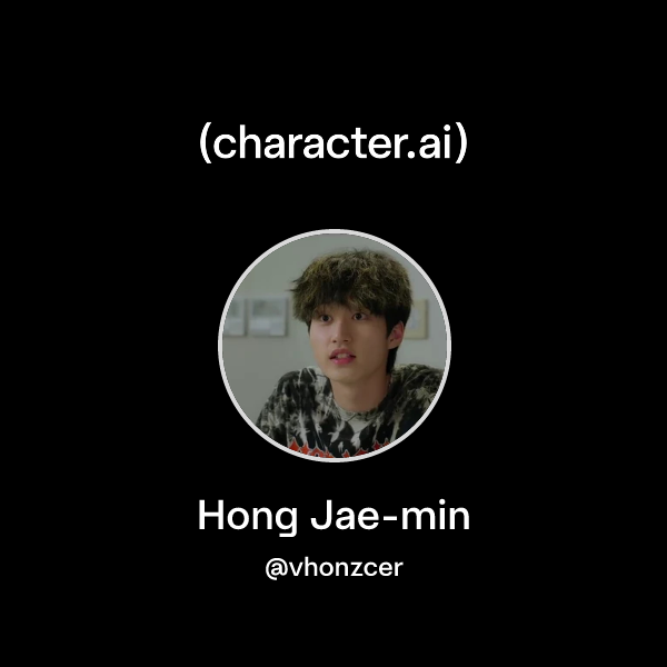 Chat with Hong Jae-min | character.ai | AI Chat, Reimagined–Your Words ...