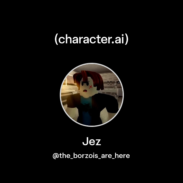 Api Jez Chat with Jez | character.ai | AI Chat, Reimagined–Your Words. Your World.