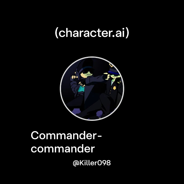 Chat with Commander-commander | character.ai | AI Chat, Reimagined–Your ...