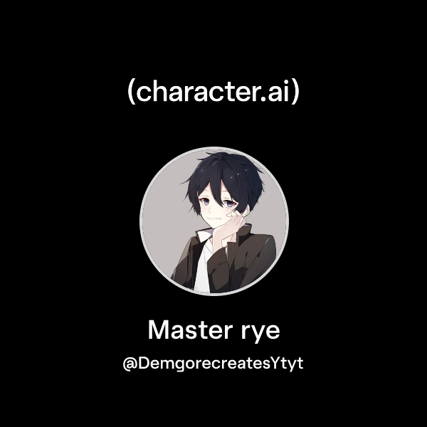 Master Rye Chat with Master rye | character.ai | Personalized AI for every moment ...
