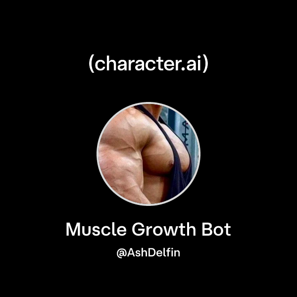 Chat with Muscle Growth Bot | character.ai | AI Chat, Reimagined–Your ...