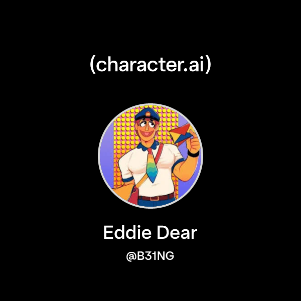 Chat with Eddie Dear | character.ai | AI Chat, Reimagined–Your Words ...