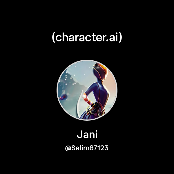Chat with Jani | character.ai | AI Chat, Reimagined–Your Words. Your World.