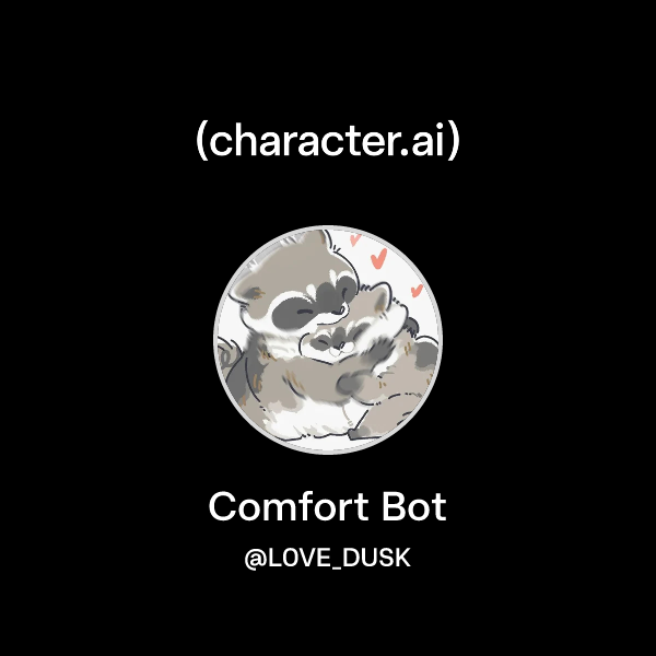 Chat with Comfort Bot | character.ai | AI Chat, Reimagined–Your Words ...