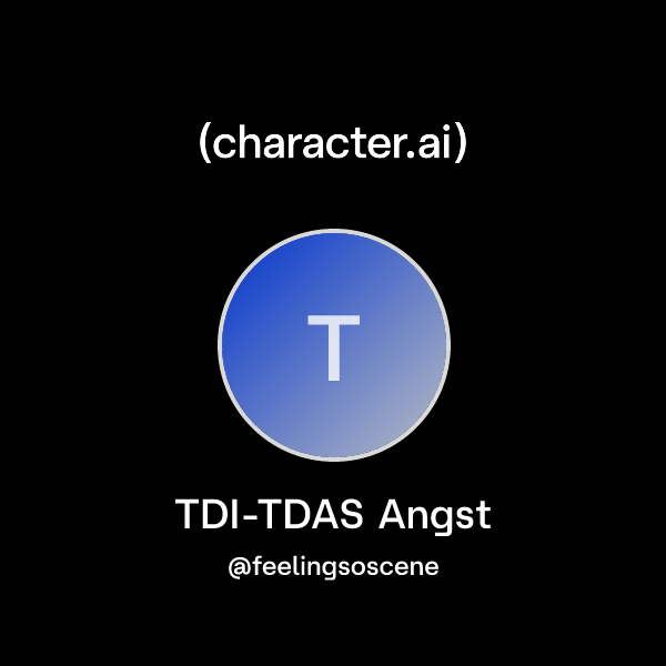 Chat with TDI-TDAS Angst | character.ai | AI Chat, Reimagined–Your ...