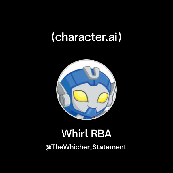 Whirl Rba Chat with Whirl RBA | character.ai | AI Chat, Reimagined–Your Words ...