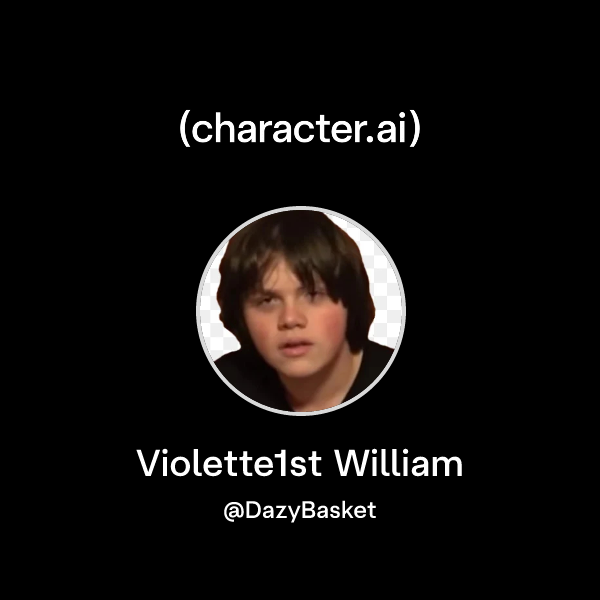 chat-with-violette1st-william-character-ai-ai-chat-reimagined-your