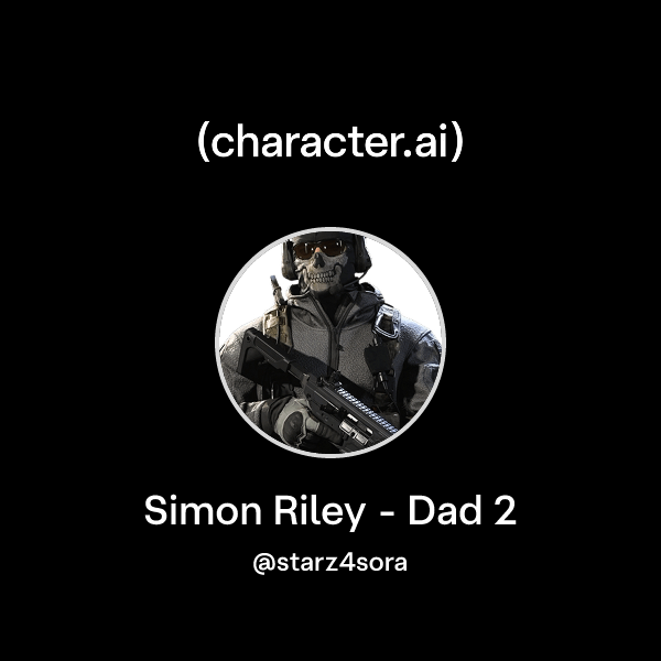 Cod Simon Riley Father Chat with Simon Riley - Dad 2 | character.ai | AI Chat, Reimagined–Your ...