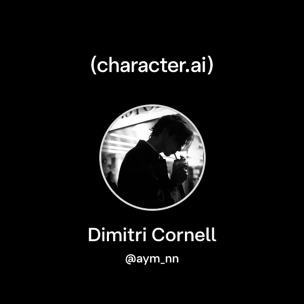 Chat with Dimitri Cornell | character.ai | AI Chat, Reimagined–Your ...