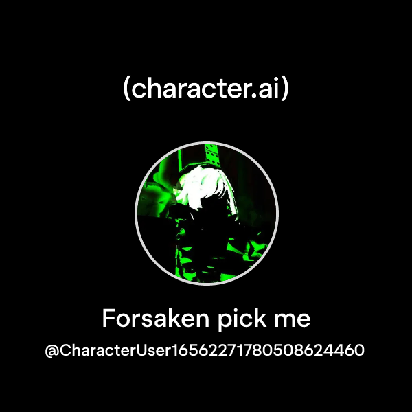 Forsaken pick me
