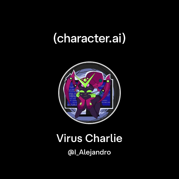 Chat with Virus Charlie | character.ai | AI Chat, Reimagined–Your Words ...