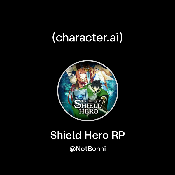 Shield Rp Chat with Shield Hero RP | character.ai | AI Chat, Reimagined–Your ...