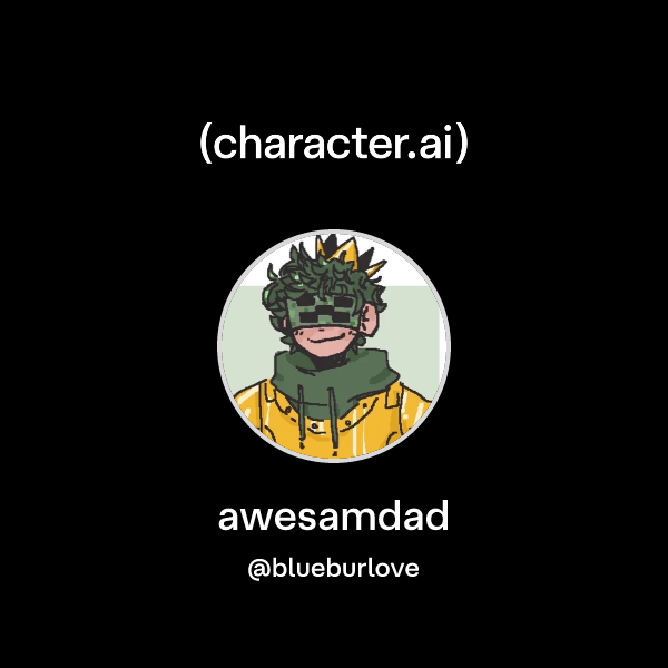 Chat with awesamdad | character.ai | AI Chat, Reimagined–Your Words ...