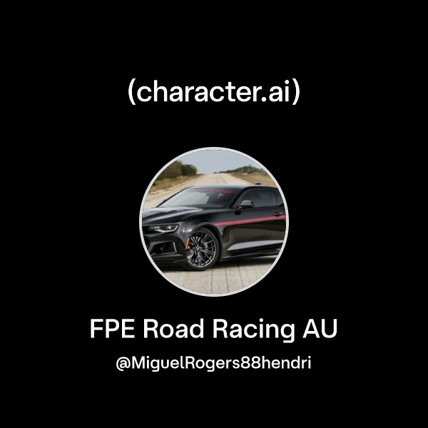 Chat with FPE Road Racing AU | character.ai | Personalized AI for every ...