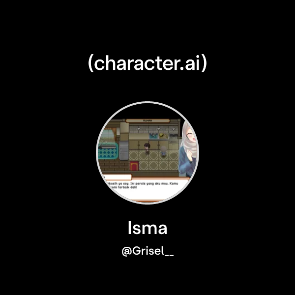 Chat with Isma | character.ai | AI Chat, Reimagined–Your Words. Your World.