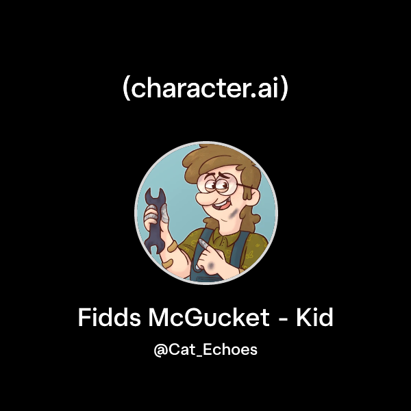 Chat with Fidds McGucket - Kid | character.ai | Personalized AI for ...