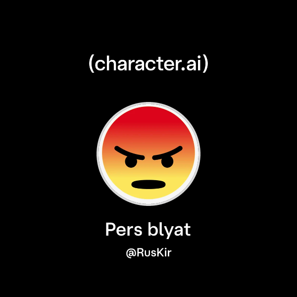 Chat with Pers blyat | character.ai | Personalized AI for every moment ...