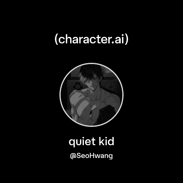 quiet kid