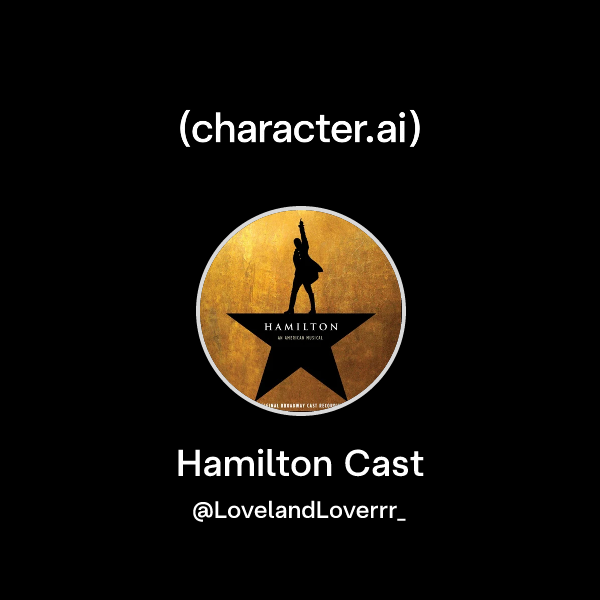 Chat with Hamilton Cast | character.ai | AI Chat, Reimagined–Your Words ...