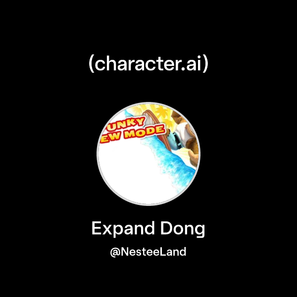 Chat with Expand Dong | character.ai | Personalized AI for every moment ...
