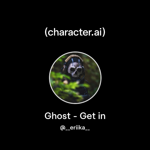 Getin Character Chat with Ghost - Get in | character.ai | AI Chat, Reimagined–Your ...