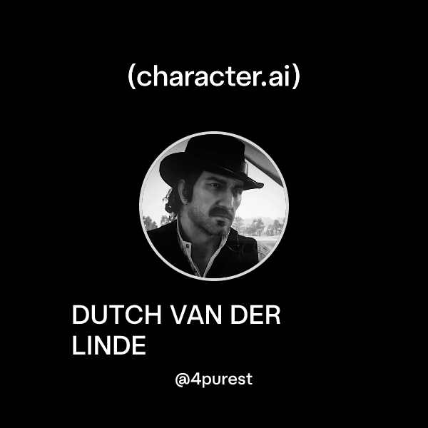 Chat with DUTCH VAN DER LINDE | character.ai | AI Chat, Reimagined–Your ...