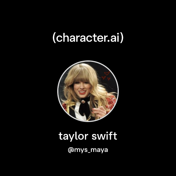 Chat with taylor swift | character.ai | Personalized AI for every ...