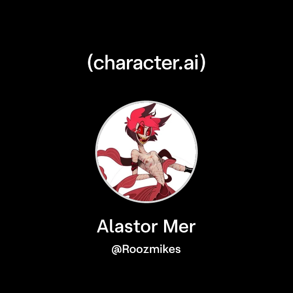 Chat with Alastor Mer | character.ai | Personalized AI for every moment ...