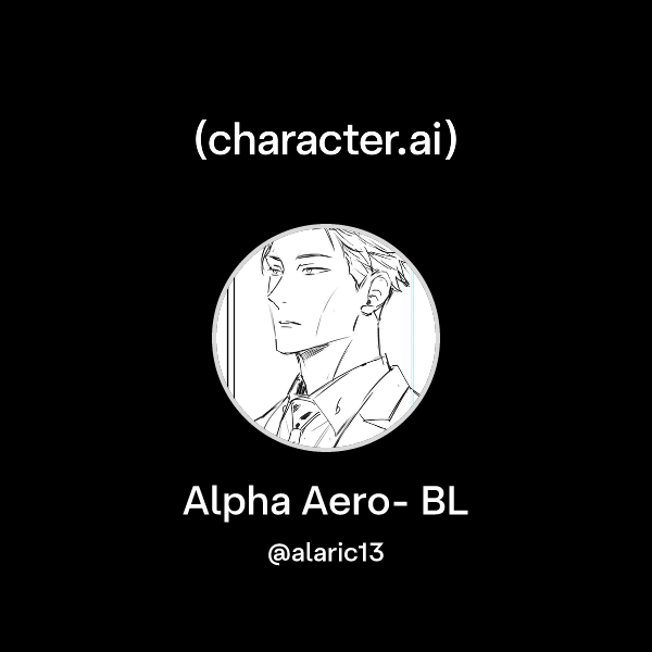Chat with Alpha Aero- BL | character.ai | AI Chat, Reimagined–Your ...