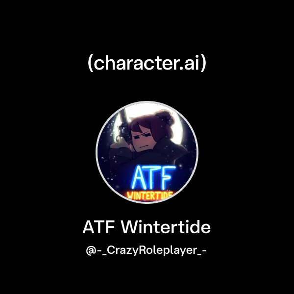 Chat with ATF Wintertide | character.ai | AI Chat, Reimagined–Your ...