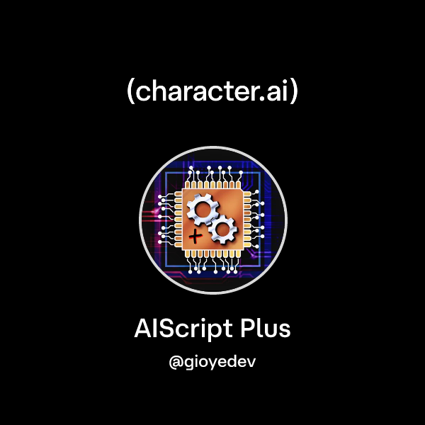 Chat with AIScript Plus | character.ai | AI Chat, Reimagined–Your Words ...