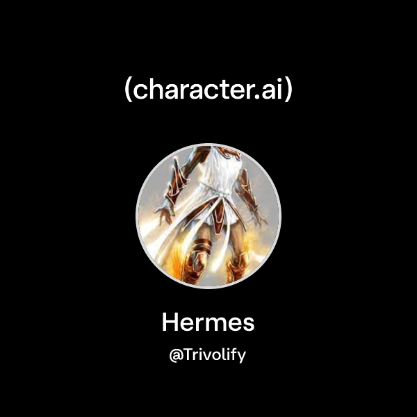 Trivolify Chat with Hermes | character.ai | AI Chat, Reimagined–Your Words. Your ...