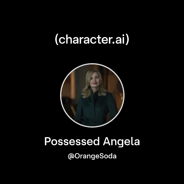 Chat with Possessed Angela | character.ai | Personalized AI for every ...
