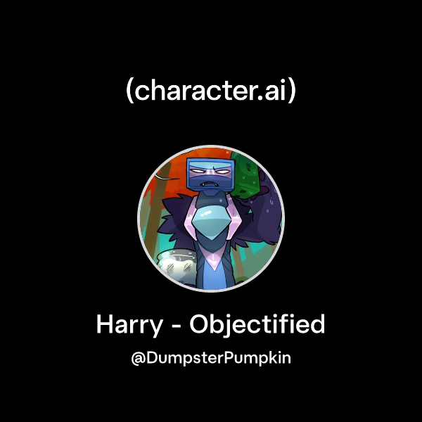 Chat with Harry - Objectified | character.ai | AI Chat, Reimagined–Your ...