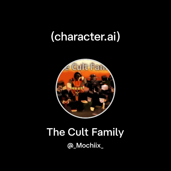 Chat with The Cult Family | character.ai | AI Chat, Reimagined–Your ...