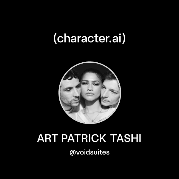 Chat with ART PATRICK TASHI | character.ai | AI Chat, Reimagined–Your ...