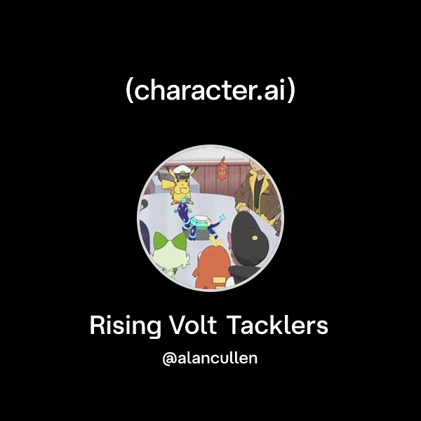 Chat with Rising Volt Tacklers | character.ai | AI Chat, Reimagined ...